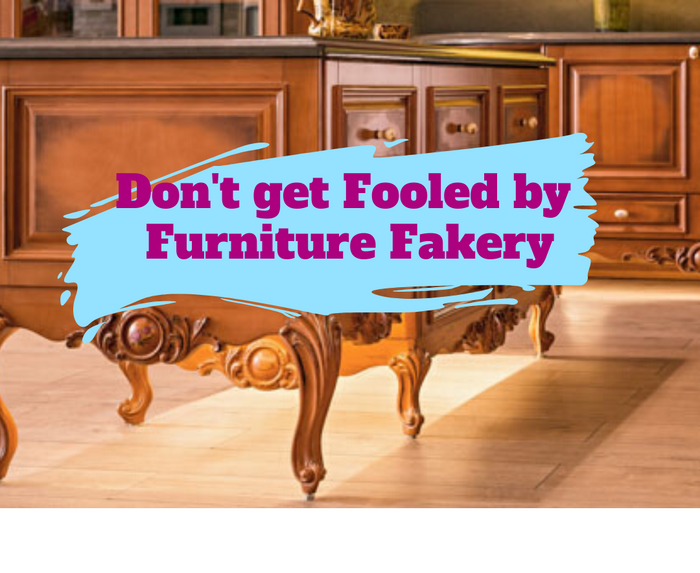 Furniture Fakery and other cautionary tales